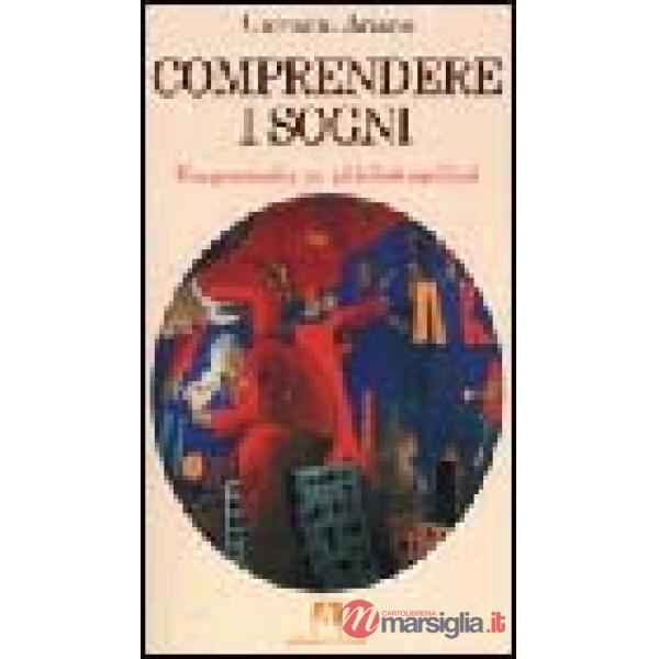Comprendere i sogni. Una grammatica per gli infiniti significati