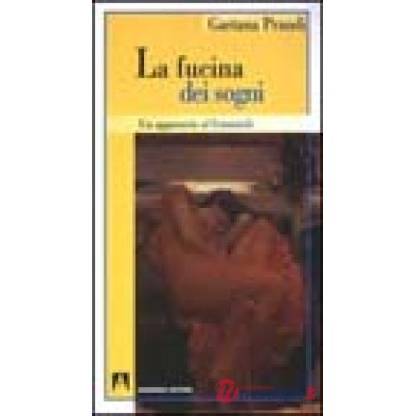 Fucina dei sogni. Un approccio al femminile (La)
