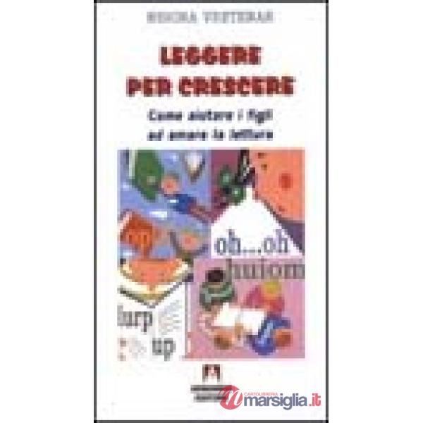 Leggere per crescere. Come aiutare i figli ad amare la lettura