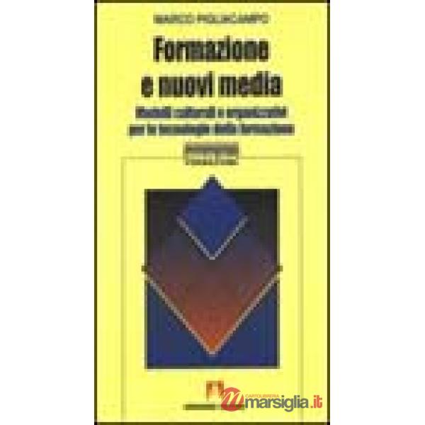 Formazione e nuovi media. Modelli culturali e organizzativi per le tecnologie de