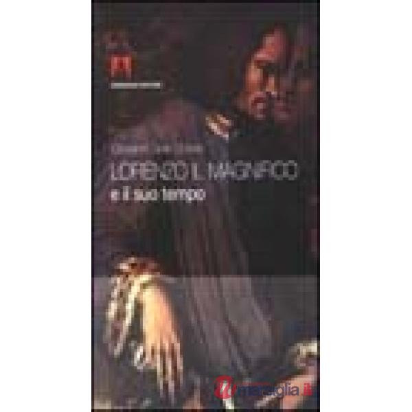 Lorenzo il Magnifico e il suo tempo