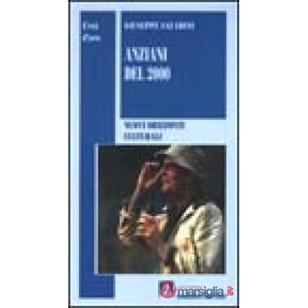 Anziani del 2000. Nuovi orizzonti culturali