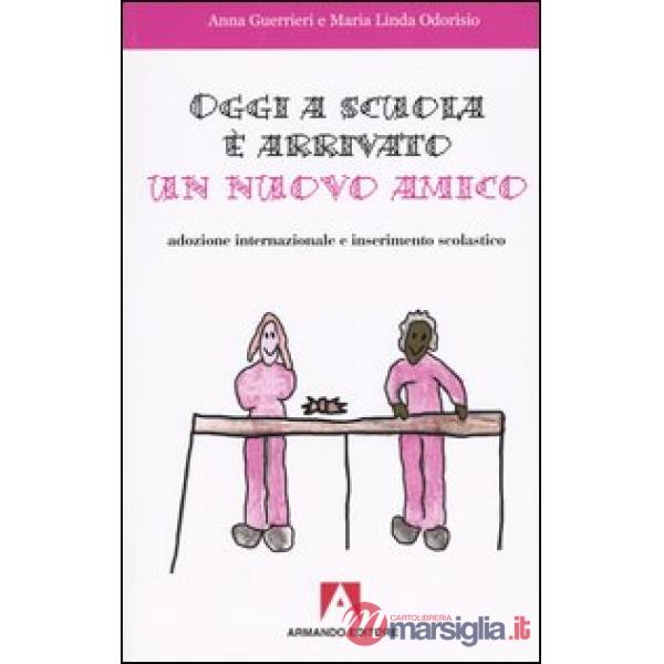 Oggi a scuola è arrivato un nuovo amico. Adozione internazionale e inserimento scolastico