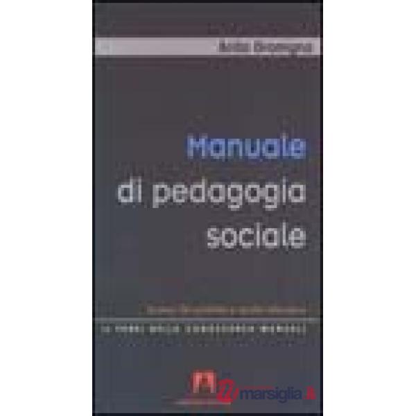 Manuale di pedagogia sociale. Scenari del presente e azione educativa