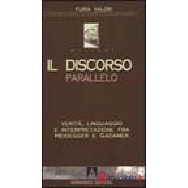 Discorso parallelo. Verità, linguaggio e interpretazione fra Heidegger e Gadamer