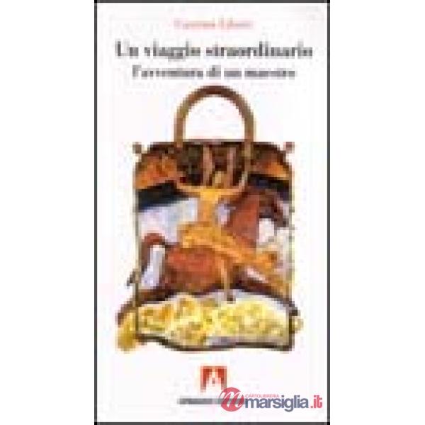 Viaggio straordinario. L'avventura di un maestro (Un)