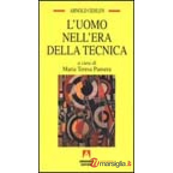 Uomo nell'era della tecnica. Problemi socio-psicologici della civiltà industrial