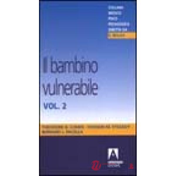 Bambino vulnerabile (Il). Vol. 2