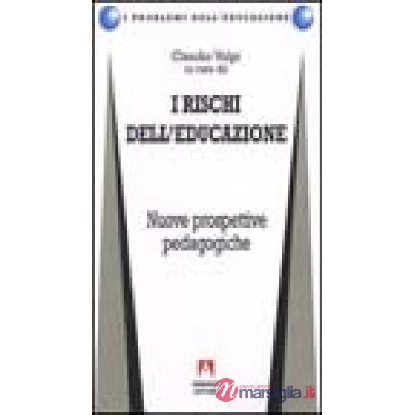 Rischi dell'educazione. Nuove prospettive pedagogiche (I)