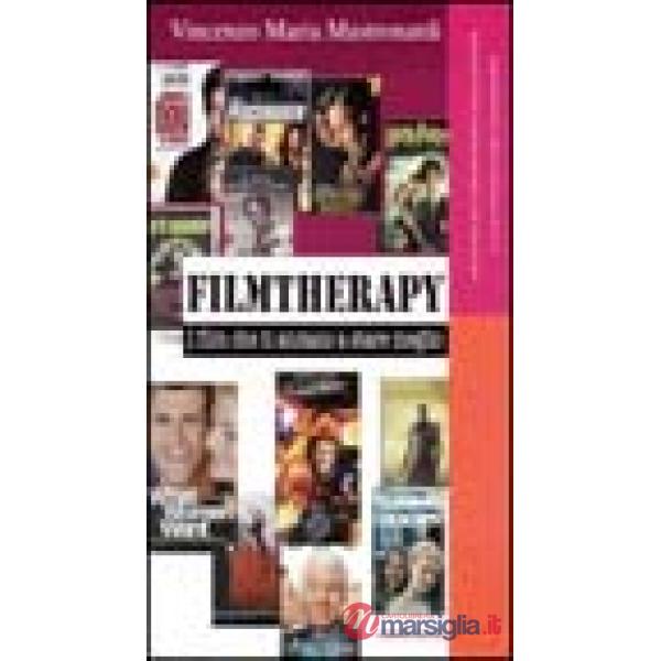 Filmtherapy. I film che ci aiutano a stare meglio