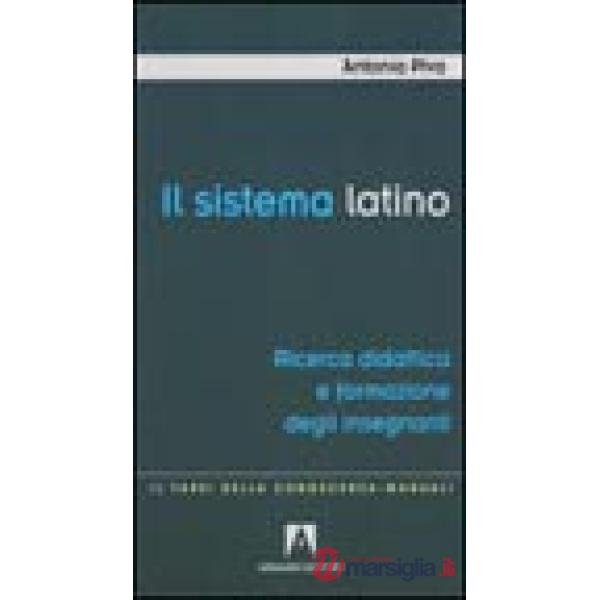 Sistema latino. Ricerca didattica e formazione degli insegnanti (Il)