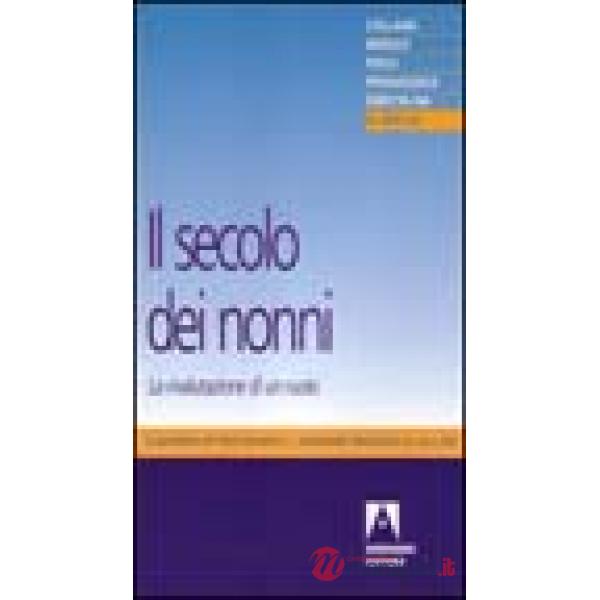 Secolo dei nonni. La rivalutazione di un ruolo (Il)