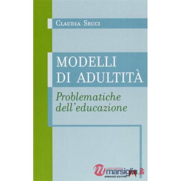 Modelli di adultità. Problematiche dell'educazione