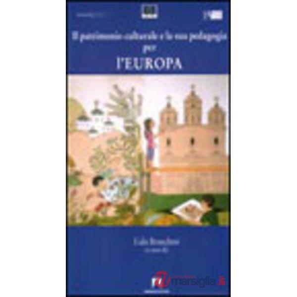 Patrimonio culturale e la sua pedagogia per l'Europa (Il)