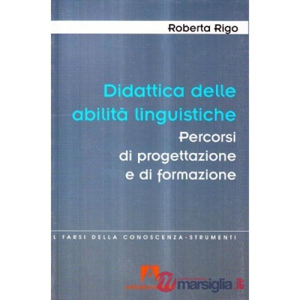 Didattica delle abilità linguistiche. Percorsi di progettazione e di formazione insegnanti