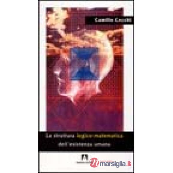 Struttura logico-matematica dell'esistenza umana (La)