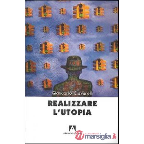 Realizzare l'utopia