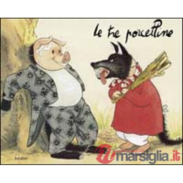 Tre porcelline. Ediz. illustrata (Le)