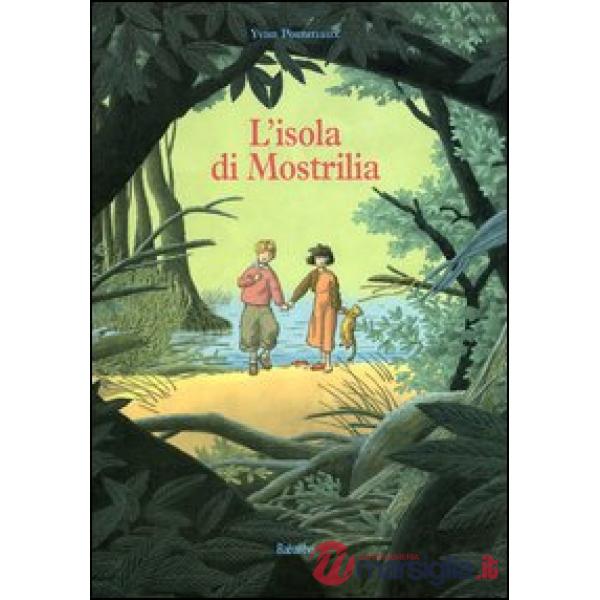 Isola di Mostrilia. Ediz. illustrata (L')