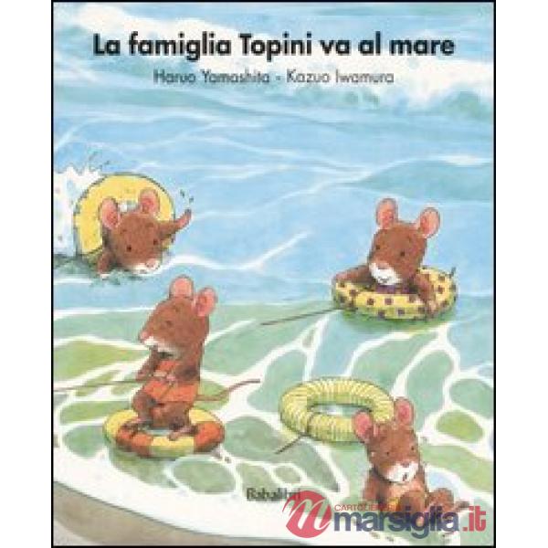 Famiglia Topini va al mare. Ediz. a colori (La)