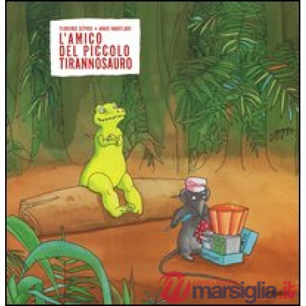 Amico del piccolo tirannosauro. Ediz. illustrata (L')