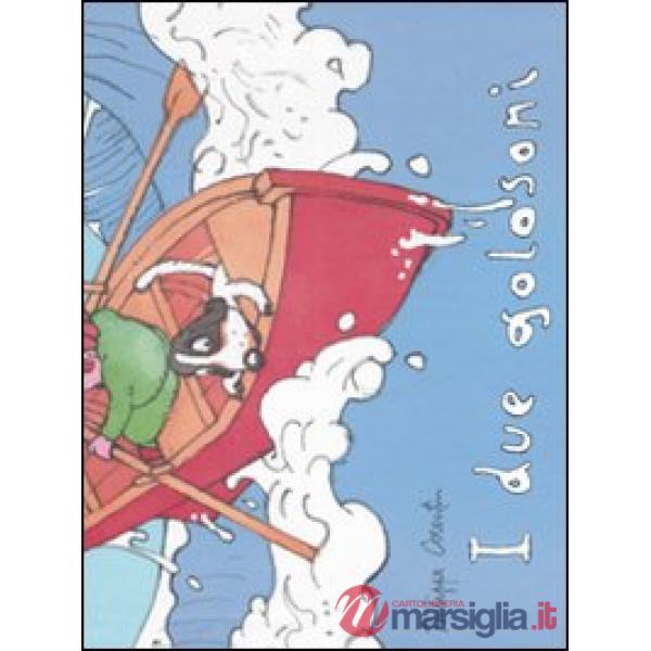 Due golosoni. Ediz. illustrata (I)