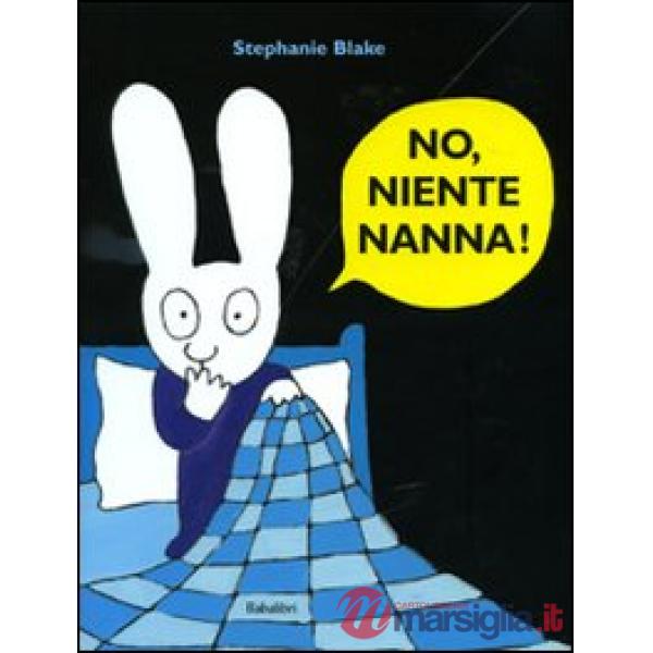 No, niente nanna! Ediz. illustrata