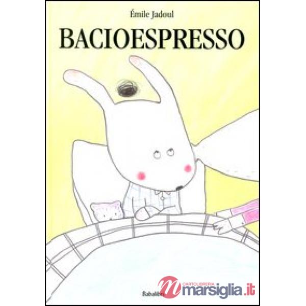 Bacioespresso. Ediz. illustrata