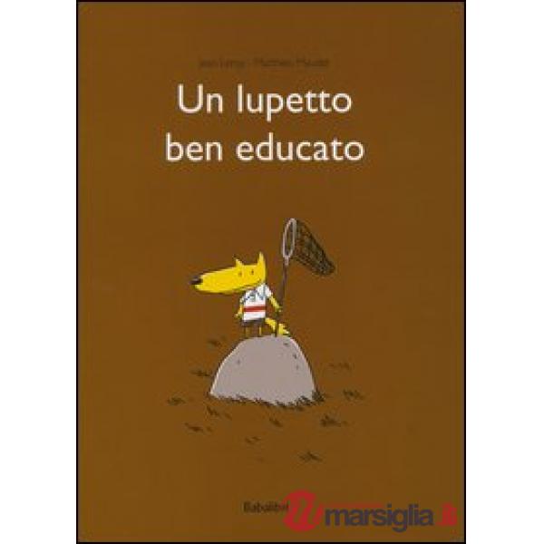 Lupetto ben educato. Ediz. illustrata (Un)