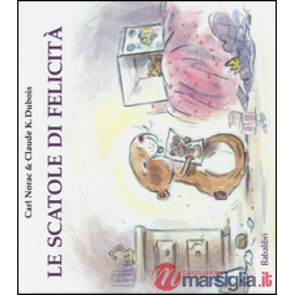 Scatole di felicità. Ediz. illustrata (Le)