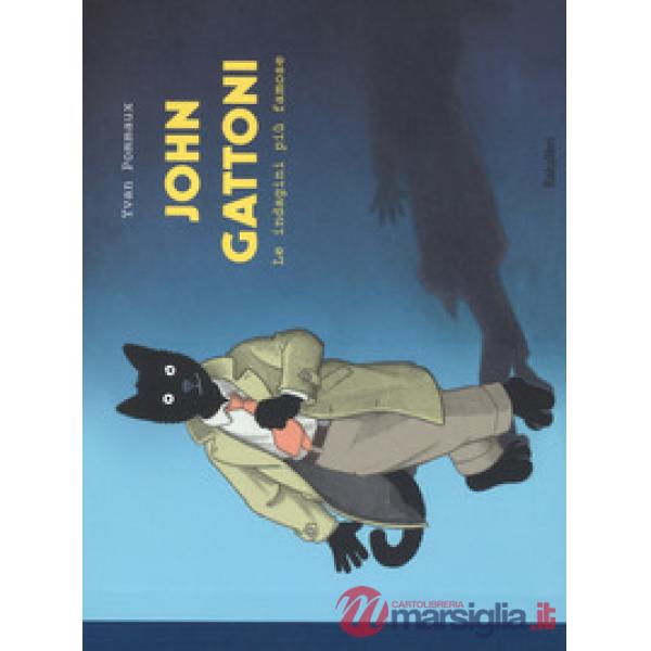 John Gattoni. Le indagini più famose. Ediz. a colori