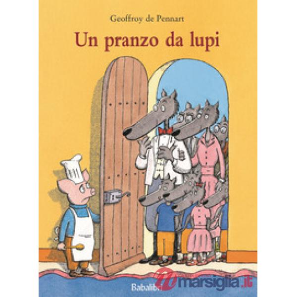 Pranzo da lupi. Ediz. a colori (Un)