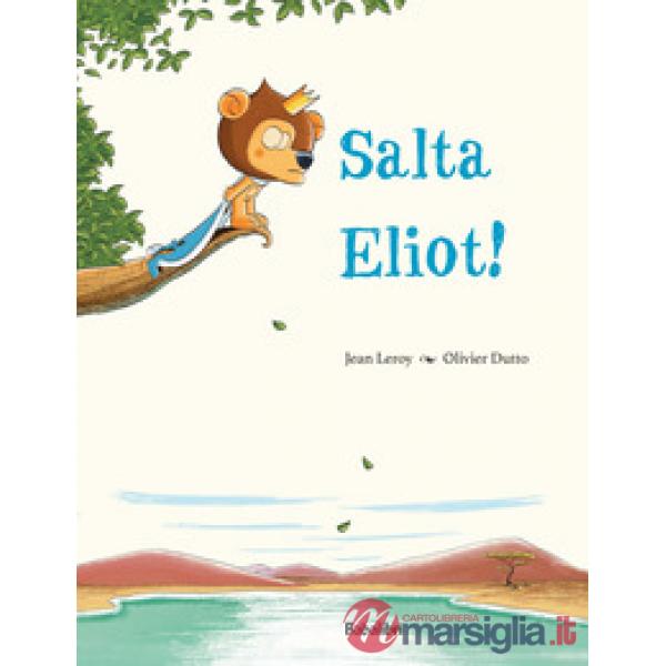 Salta Eliot! Ediz. a colori