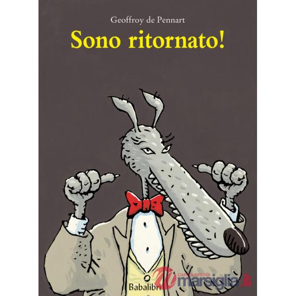 Sono ritornato! Ediz. a colori