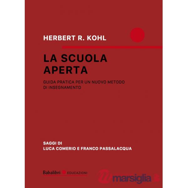 Scuola aperta. Guida pratica per un nuovo metodo di insegnamento (La)