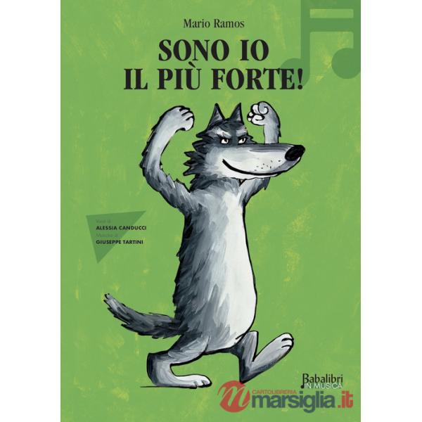 Sono io il più forte in musica. Ediz. a colori