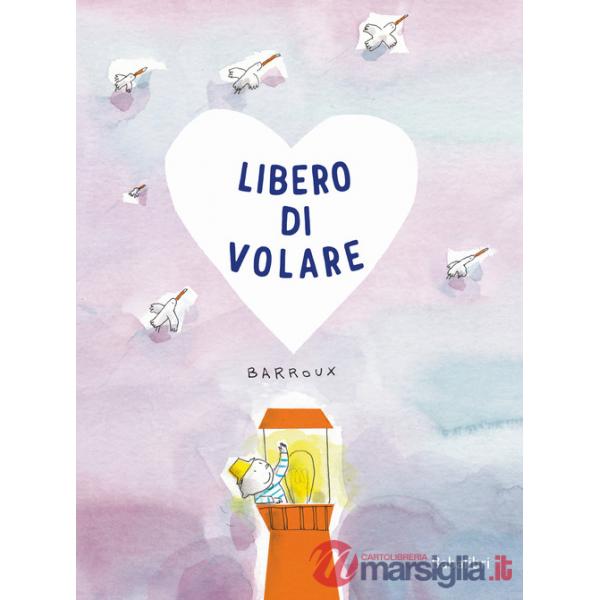 Libero di volare. Ediz. a colori