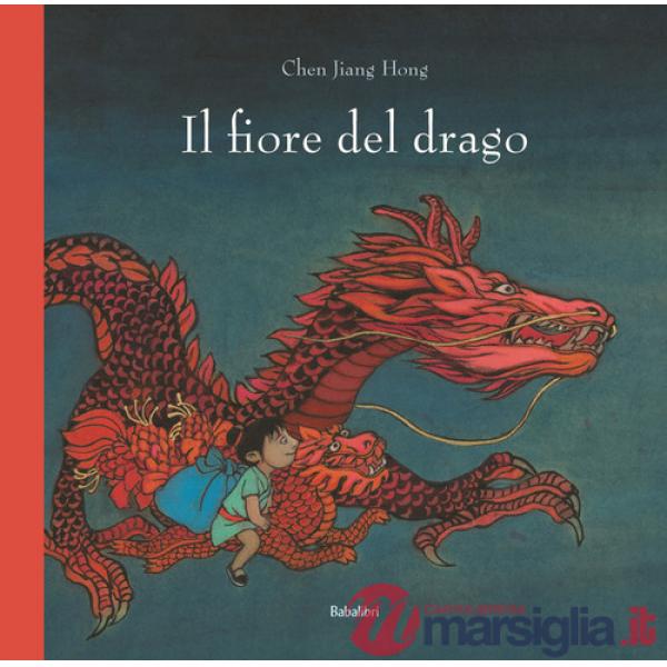 Fiore del drago. Ediz. a colori (Il)
