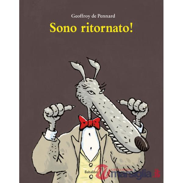 Sono ritornato! Ediz. a colori