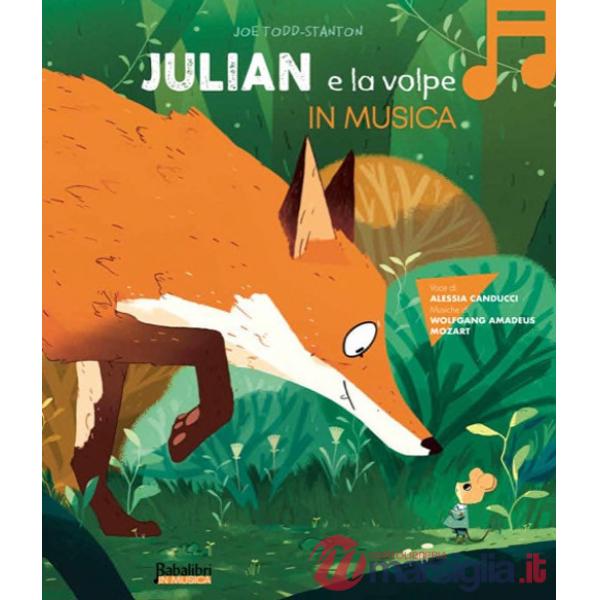 Julian e la volpe in musica. Ediz. a colori. Con QR code