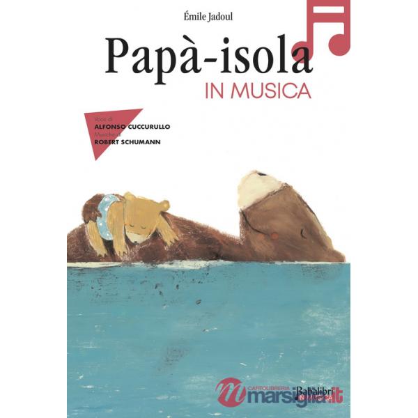Papà-isola in musica. Ediz. a colori. Con QR Code