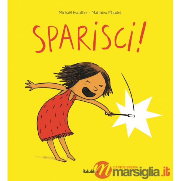 Sparisci! Ediz. a colori