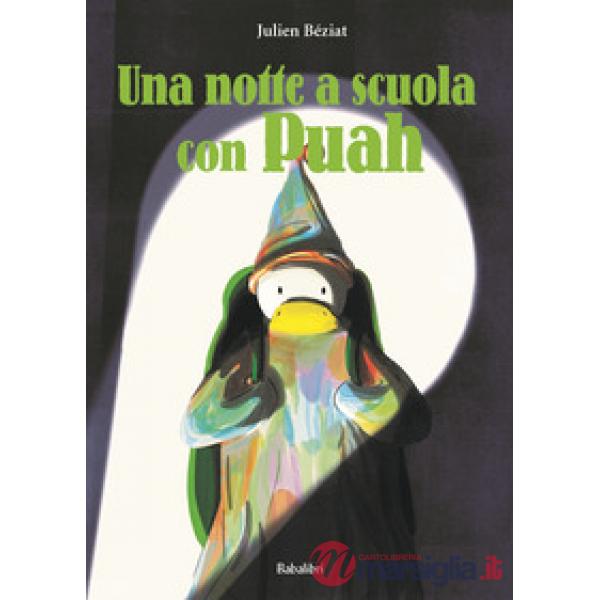 Notte a scuola con Puah. Ediz. a colori (Una)