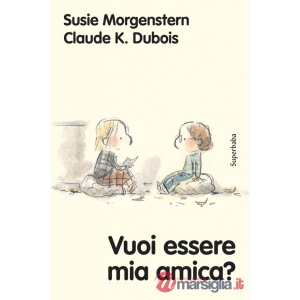 Vuoi essere mia amica? Ediz. a colori
