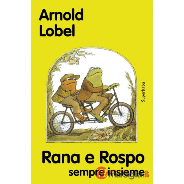 Rana e rospo sempre insieme. Nuova ediz.