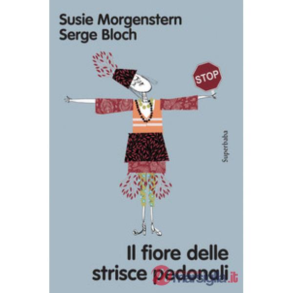 Fiore delle strisce pedonali. Ediz. a colori (Il)
