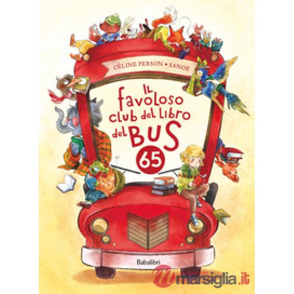 Favoloso club del libro del bus 65. Ediz. a colori (Il)