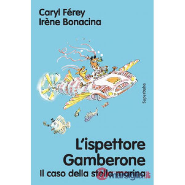 Ispettore Gamberone. Il caso della stella marina (L')