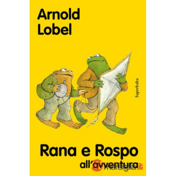 Rana e rospo all'avventura. Nuova ediz.