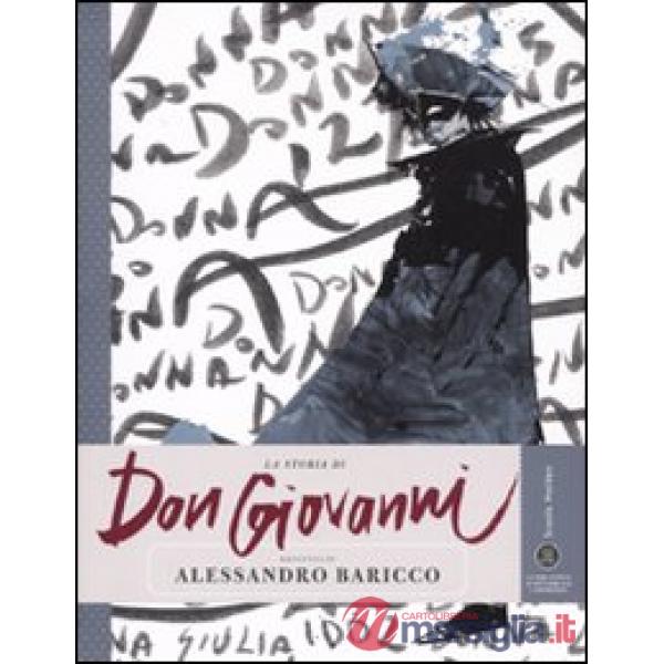 Storia di Don Giovanni raccontata da Alessandro Baricco. Ediz. illustrata (La)